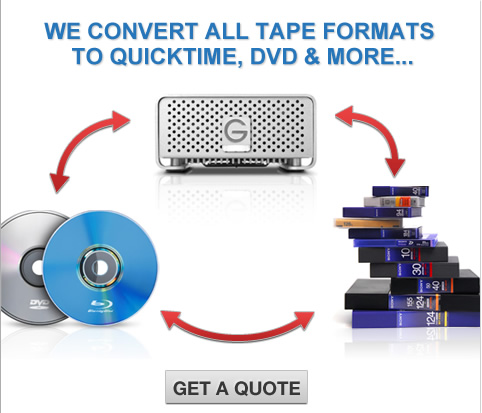 We convert most tape formats to Quicktime, DVD & more...